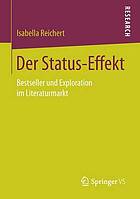 Der Status-Effekt : Bestseller und Exploration im Literaturmarkt