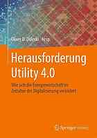 Herausforderung Utility 4.0 : Wie sich die Energiewirtschaft im Zeitalter der Digitalisierung verändert