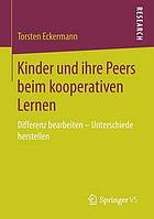 Kinder und ihre Peers beim kooperativen Lernen : Differenz bearbeiten - Unterschiede herstellen