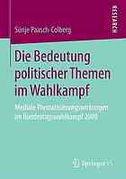 Die Bedeutung politischer Themen im Wahlkampf mediale Thematisierungswirkungen im Bundestagswahlkampf 2009