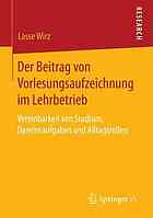 Der Beitrag von Vorlesungsaufzeichnung im Lehrbetrieb Vereinbarkeit von Studium, Daseinsaufgaben und Alltagsrollen