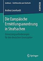 Die Europäische Ermittlungsanordnung in Strafsachen : Umsetzungsanforderungen für den deutschen Gesetzgeber