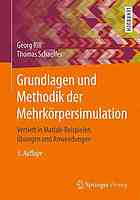 GRUNDLAGEN UND METHODIK DER MEHRKRPERSIMULATION : vertieft in matlab-beispielen, bungen und ... anwendungen.