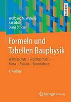 Formeln und Tabellen Bauphysik Wärmeschutz - Feuchteschutz - Klima - Akustik - Brandschutz