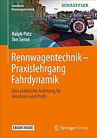 Rennwagentechnik - Praxislehrgang Fahrdynamik eine praktische Anleitung für Amateure und Profis