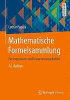 Mathematische Formelsammlung : für Ingenieure und Naturwissenschaftler, mit über 400 Abbildungen, zahlreichen Rechenbeispielen und einer ausführlichen Integraltafel