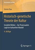 Historisch-genetische Theorie der Kultur: Instabile Welten -- Zur Prozessualen Logik im kulturellen Wandel.