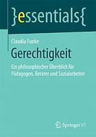 Gerechtigkeit : Ein philosophischer Überblick für Pädagogen, Berater und Sozialarbeiter