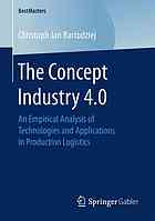 The Concept Industry 4.0 : an empirical analysis of technologies and applications in production logistics