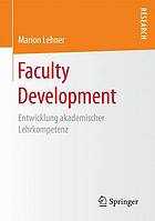 Faculty Development : Entwicklung akademischer Lehrkompetenz