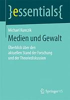 Medien und Gewalt Überblick über den aktuellen Stand der Forschung und der Theoriediskussion