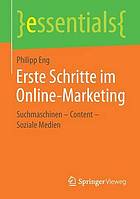 Erste Schritte im Online-Marketing Suchmaschinen - Content - Soziale Medien