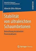 STABILITAT VON ULTRALEICHTEN SCHAUMBETONEN : betrachtung instationarer porenstrukturen.