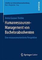 Humanressourcen-Management von Bachelorabsolventen eine ressourcenorientierte Perspektive