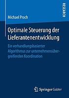 Optimale Steuerung der Lieferantenentwicklung : Ein verhandlungsbasierter Algorithmus zur unternehmensübergreifenden Koordination