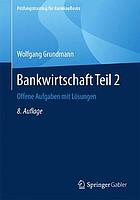 Bankwirtschaft Teil 2. Offene Aufgaben mit Lösungen