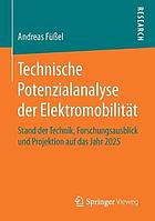 Technische Potenzialanalyse der Elektromobilität Stand der Technik, Forschungsausblick und Projektion auf das Jahr 2025