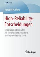 High-Reliability-Entscheidungen: Evidenzbasierte Ansätze zur Entscheidungsforschung für Verantwortungsträger.