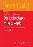 Die Lichtblattmikroskopie biologische Strukturforschung im Querblick