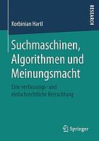 SUCHMASCHINEN, ALGORITHMEN UND MEINUNGSMACHT : eine verfassungs und einfachrechtliche betrachtung.