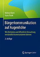 BRGERKOMMUNIKATION AUF AUGENHHE : wie behrden und ffentliche verwaltung verstndlich kommunizieren ... knnen.