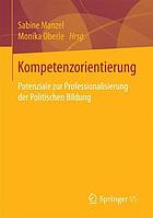 Kompetenzorientierung : Potenziale zur Professionalisierung der Politischen Bildung