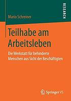 Teilhabe am Arbeitsleben die Werkstatt für behinderte Menschen aus Sicht der Beschäftigten