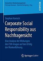 CORPORATE SOCIAL RESPONSIBILITY AUS NACHFRAGERSICHT : eine analyse der wirkungen des ... csr-images auf den erfolg der markenfhrung.