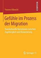 Gefühle im Prozess der Migration : transkulturelle Narrationen zwischen Zugehörigkeit und Distanzierung