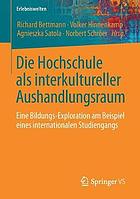 Die Hochschule als interkultureller Aushandlungsraum eine Bildungs-Exploration am Beispiel eines internationalen Studiengangs