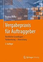 Vergabepraxis für Auftraggeber rechtliche Grundlagen - Vorbereitung - Abwicklung