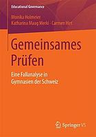 GEMEINSAMES PRFEN : eine fallanalyse in gymnasien der schweiz.