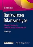 Basiswissen Bilanzanalyse : schneller Einstieg in Jahresabschluss, Bilanz und GuV