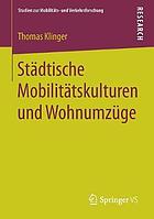 Städtische Mobilitätskulturen und Wohnumzüge