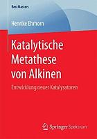 Katalytische Metathese von Alkinen : Entwicklung neuer Katalysatoren