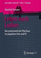 Leben nach Luther : das protestantische Pfarrhaus im populären Film und TV