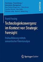 Technologiekonvergenz im Kontext von Strategic Foresight Frühaufklärung mittels semantischer Patentanalyse