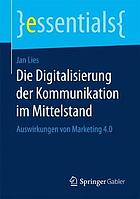 Die Digitalisierung der Kommunikation im Mittelstand Auswirkungen von Marketing 4.0