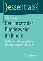 Der Einsatz der Bundeswehr im Innern ein Überblick über eine aktuelle, kontroverse politische Diskussion