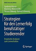 Strategien für den Lernerfolg berufstätiger Studierender : empirische Analysen zum Lernverhalten