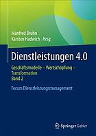 Dienstleistungen 4.0nBand 2, Geschäftsmodelle, Wertschöpfung, Transformation