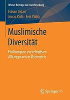 Muslimische Diversität : ein Kompass zur religiösen Alltagspraxis in Österreich