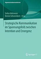 Strategische Kommunikation im Spannungsfeld zwischen Intention und Emergenz