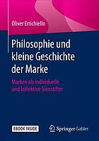 Philosophie und kleine Geschichte der Marke Marken als individuelle und kollektive Sinnstifter