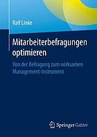 Mitarbeiterbefragungen optimieren : Von der Befragung zum wirksamen Management-Instrument