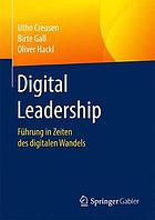 DIGITAL LEADERSHIP : fhrung in zeiten des digitalen wandels.