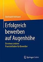 Erfolgreich bewerben auf Augenhöhe ein etwas anderer Praxisleitfaden für Bewerber