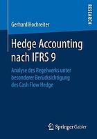 Hedge accounting nach IFRS 9 : analyse des regelwerks unter besonderer berücksichtigung des cash flow hedge