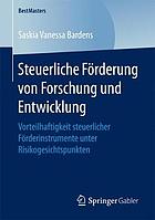 Steuerliche Förderung von Forschung und Entwicklung Vorteilhaftigkeit steuerlicher Förderinstrumente unter Risikogesichtspunkten