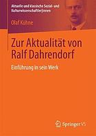 Zur Aktualität von Ralf Dahrendorf : Einführung in sein Werk